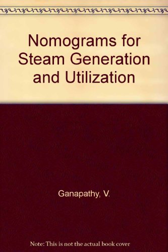 Imagen de archivo de Nomograms for Steam Generation and Utilization a la venta por ThriftBooks-Dallas