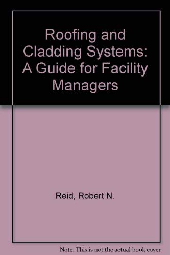 Roofing and Cladding Systems: A Guide for Facility Managers (9780881733303) by [???]