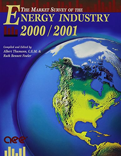 The Market Survey of the Energy Industry 2000/2001 (9780881733433) by Albert Thumann And Ruth Bennett Fowler