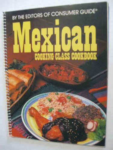 Stock image for Mexican Cooking Class Cookbook for sale by Mountain Books