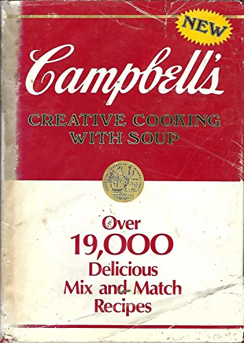 Beispielbild fr Campbell's Creative Cooking With Soup: Over 19,000 Delicious Mix and Match Recipes zum Verkauf von SecondSale