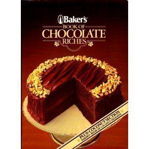 Beispielbild fr Baker's Book of Chocolate Riches: Plus Coconut Section zum Verkauf von Better World Books