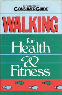 Walking for Health and Fitness (9780881764963) by Consumer Guide