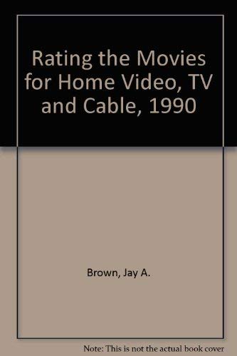 Beispielbild fr Rating the Movies for Home Video, TV and Cable, 1990, New & Revised zum Verkauf von Wonder Book