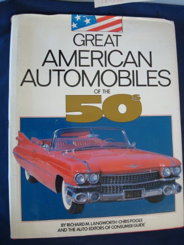 Stock image for Great American Automobiles of the 50s for sale by SecondSale