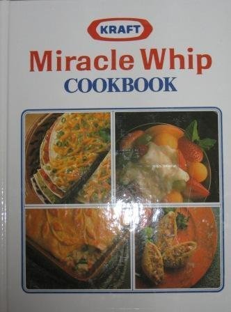 Stock image for Kraft Miracle Whip Cookbook for sale by SecondSale