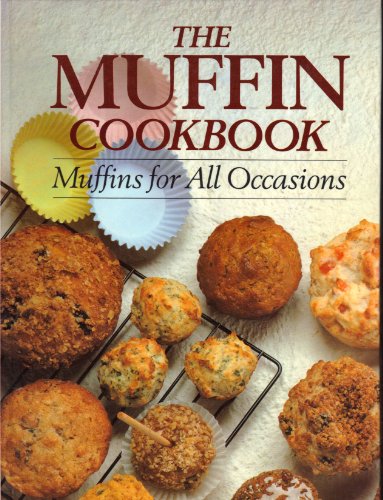 Beispielbild fr The Muffin Book, Muffins for All Occasions zum Verkauf von Wonder Book
