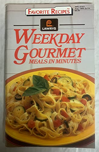 Beispielbild fr Lawry's Weekday Gourmet Meals in Minutes (Favorite Recipes) zum Verkauf von Gulf Coast Books