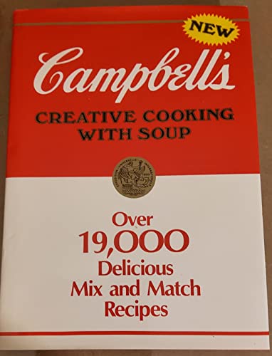 Stock image for Campbell's Creative Cooking with Soup (Over 10,000 Delicious Mix and Match Recipes) for sale by ThriftBooks-Dallas