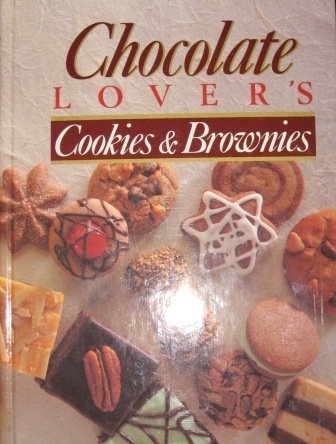 Stock image for Chocolate Lover's Cookies & Brownies for sale by Once Upon A Time Books