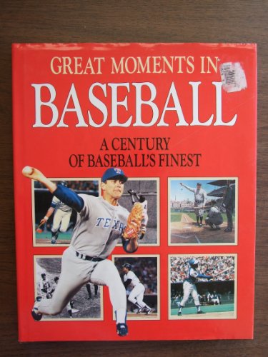 Imagen de archivo de Great Moments in Baseball: A Century of Baseball' s Finest. a la venta por HPB-Ruby