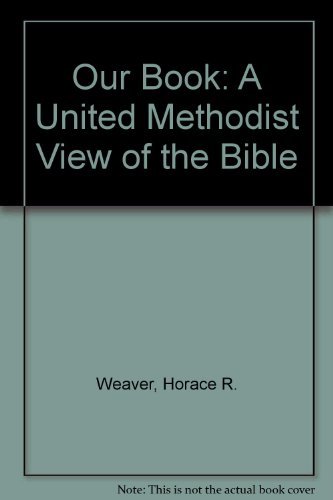 Beispielbild fr Our Book: A United Methodist View of the Bible zum Verkauf von Once Upon A Time Books