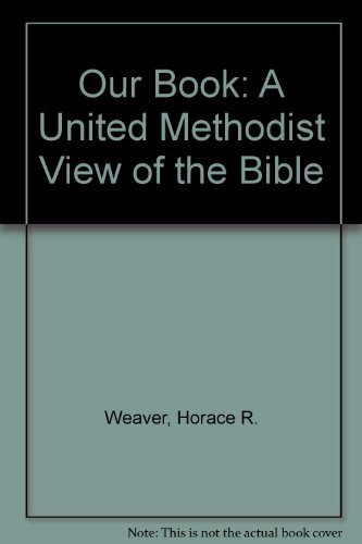 Stock image for Our Book: A United Methodist View of the Bible for sale by Once Upon A Time Books