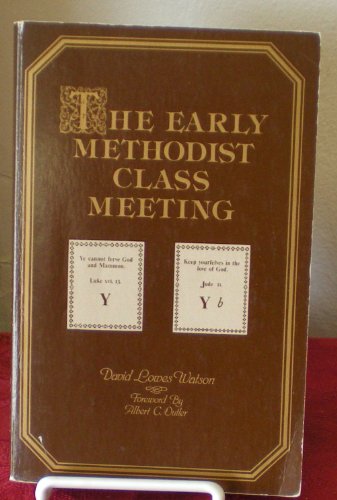 9780881770179: Early Methodist Class Meeting: Its Origins and Significance