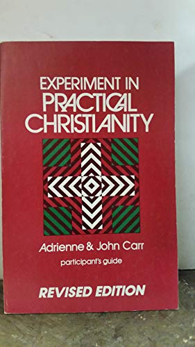 Experiment in Practical Christianity: Participant's Guide (9780881770278) by Adrienne Carr; John Carr