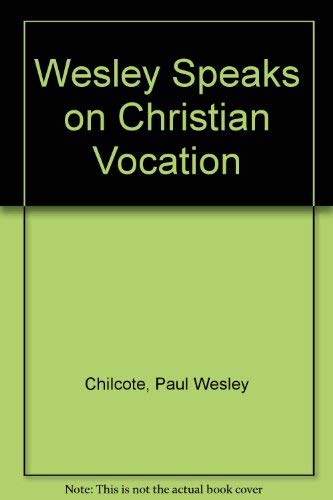 Beispielbild fr Wesley Speaks on Christian Vocation zum Verkauf von JR Books