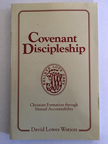 Beispielbild fr Covenant Discipleship: Christian Formation Through Mutual Accountability zum Verkauf von Wonder Book