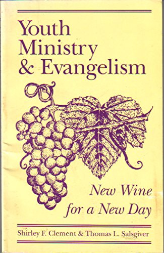 Stock image for Youth Ministry and Evangelism: New Wine for a New Day for sale by Wonder Book