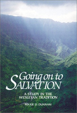 Stock image for Going on to Salvation: A Study in the Wesleyan Tradition for sale by Wonder Book