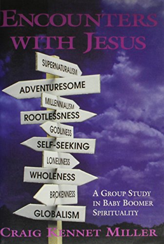 Stock image for Encounters With Jesus: A Group Study in Baby Boomer Spirituality for sale by Irish Booksellers