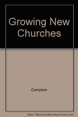 Growing New Churches (9780881771152) by Compton