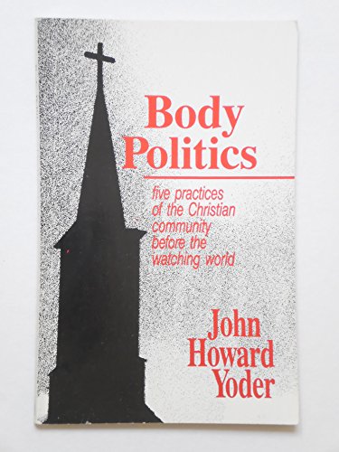 9780881771183: Body Politics: Five Practices of the Christian Community Before the Watching World