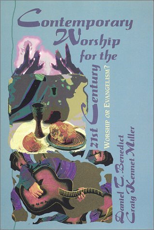 Stock image for Contemporary Worship for the Twenty First Century: Worship or Evangelism? for sale by Wonder Book