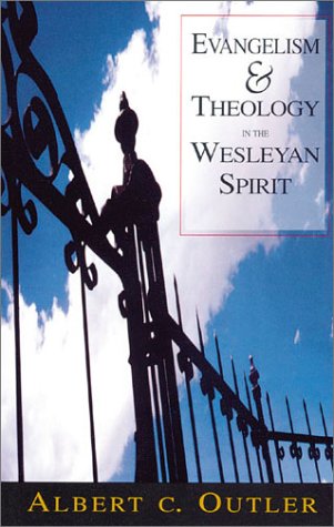 Evangelism & Theology in the Wesleyan Spirit (9780881771510) by Albert C. Outler