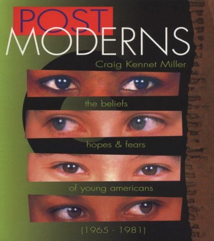 9780881771572: Postmoderns the Beliefs Hopes and Fears of Young Americans 1965-1981: The Beliefs, Hopes & Fears of Young Americans, 1965-1981