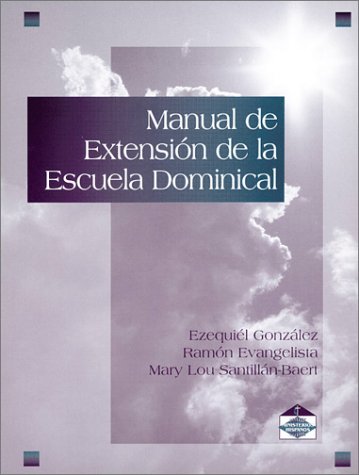 Manual De Extension De LA Escuela Dominical (Spanish Edition) (9780881771879) by Hevia Angela Gonzalez; Evangelista