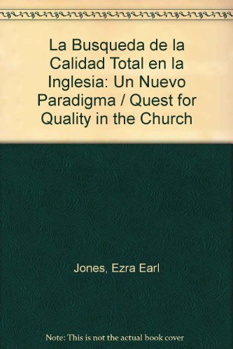 Quest for Quality in the Church: A New Paradigm (Spanish) (9780881772104) by Jones, Ezra Earl