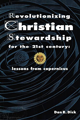 Stock image for Revolutionizing Christian Stewardship : Lessons from Copernicus for sale by Better World Books