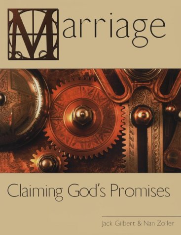 Marriage: Claiming God's Promises (9780881772180) by Jack Gilbert; Nan Zoller