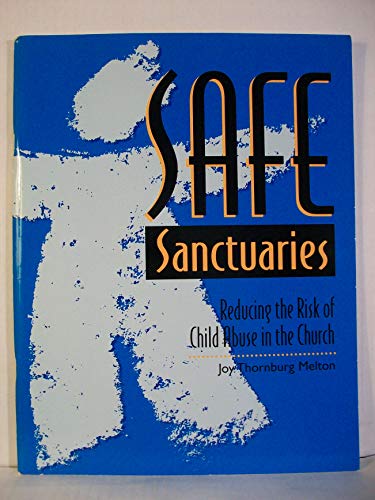 Beispielbild fr Safe Sanctuaries: Reducing the Risk of Child Abuse in the Church (Children's Ministries) zum Verkauf von Your Online Bookstore