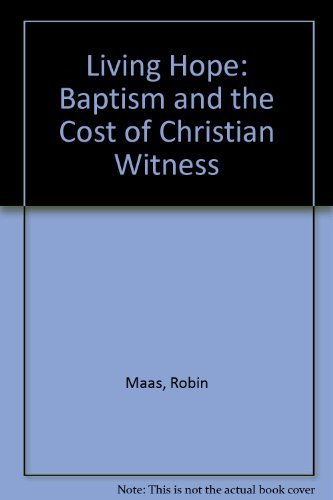 Beispielbild fr Living Hope: Baptism and the Cost of Christian Witness zum Verkauf von Wonder Book
