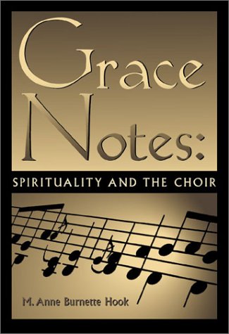 Beispielbild fr Grace Notes: Spirituality and the Choir zum Verkauf von Wonder Book