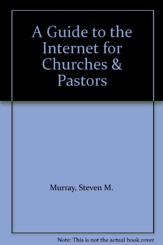 Stock image for A Guide to the Internet for Churches & Pastors for sale by Christian Book Store