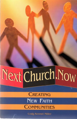 Beispielbild fr Nextchurch.Now: Creating New Faith Communities zum Verkauf von Wonder Book