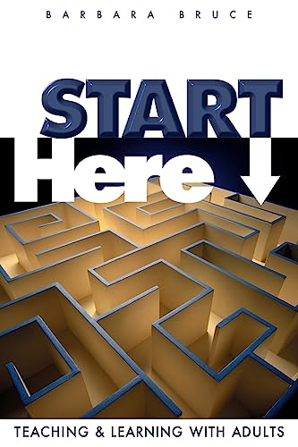 

Start Here: Teaching and Learning with Adults (Paperback or Softback)