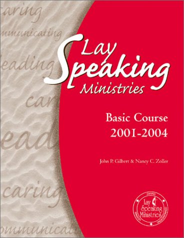 Lay Speaking Ministries: Basic Course 2001-2004 (9780881773194) by Jack Gilbert; Nan Zoller