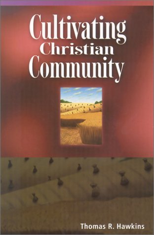 Beispielbild fr Cultivating Christian Community zum Verkauf von Wonder Book