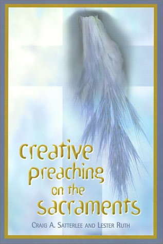 Beispielbild fr Creative Preaching on the Sacraments zum Verkauf von Front Cover Books