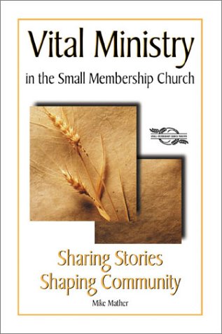 9780881773712: Sharing Stories, Shaping Community: Vital Ministry in the Small Membership Church