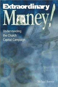Beispielbild fr Extraordinary Money!: Understanding the Church Capital Campaign zum Verkauf von Front Cover Books