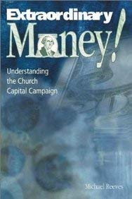 Stock image for Extraordinary Money!: Understanding the Church Capital Campaign for sale by Reliant Bookstore