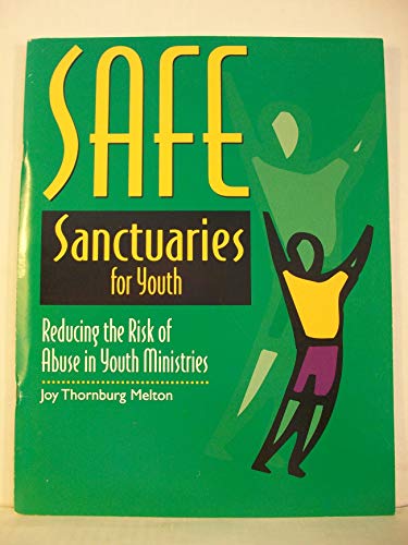 Beispielbild fr Safe Sanctuaries For Youth: Reducing The Risk Of Abuse In Youth Ministries zum Verkauf von Wonder Book