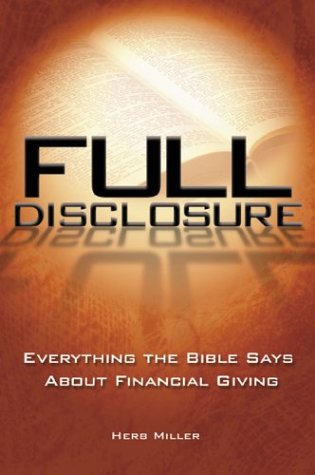 Beispielbild fr Full Disclosure: Everything the Bible Says About Financial Giving zum Verkauf von Front Cover Books