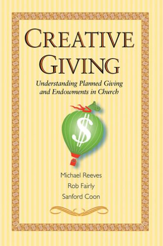 Beispielbild fr Creative Giving: Understanding Planned Giving and Endowments in Church zum Verkauf von SecondSale