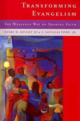 Beispielbild fr Transforming Evangelism: The Wesleyan Way of Sharing Faith zum Verkauf von HPB Inc.