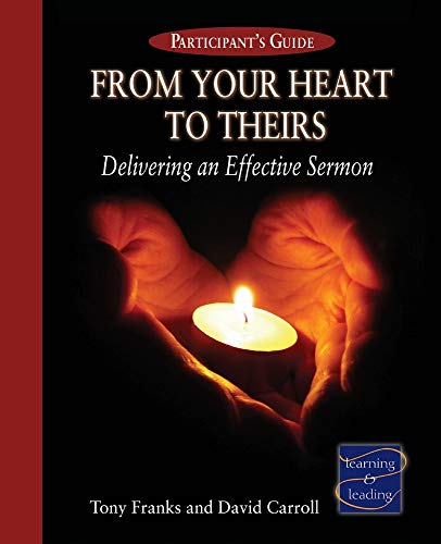 From Your Heart to Theirs, Participant's Guide: Delivering an Effective Sermon (9780881775365) by Carroll, David
